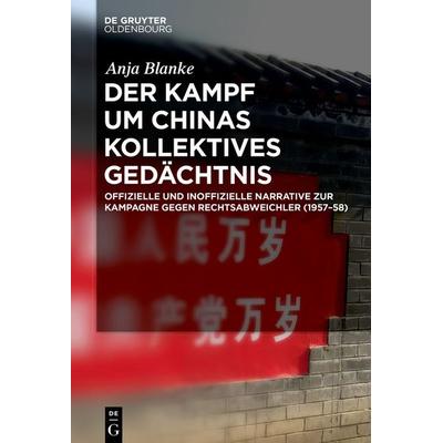 Der Kampf um Chinas kollektives Gedächtnis, Gebundene Ausgabe von Anja Blanke, De Gruyter Oldenbourg, 978-3-11-071781-5
