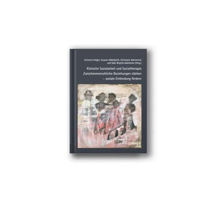 Klinische Sozialarbeit und Sozialtherapie, Gebundene Ausgabe von , Verlag für psychosoziale Medien, 978-3-691-01001-5