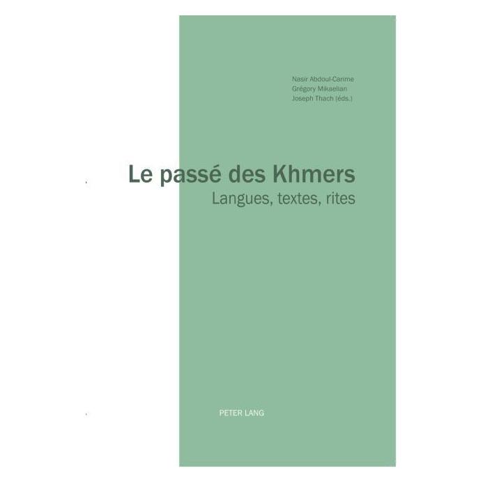 Peter Lang Le passé des Khmers (Französisch, Hardcover, Grégory Mikaelian, Joseph Thach, Nasir Abdoul-Carime) (67758081)