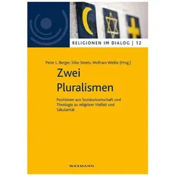 Zwei Pluralismen, Fachbücher von Walter Homolka, Michael von Brück, Reinhold Bernhardt, Detlef Pollack, Harry Harun Behr, Anna Körs, Michaela Pfadenhauer, Grace Davie, Anne Hege Grung, Peter L. Berger