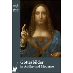 Gottesbilder in Antike und Moderne, Fachbücher von Arbogast Schmitt, Malte Dominik Krüger