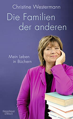 Christine Westermann - Die Familien der anderen: Mein Leben in Büchern - Preis vom 13.10.2026 11:25:28 h