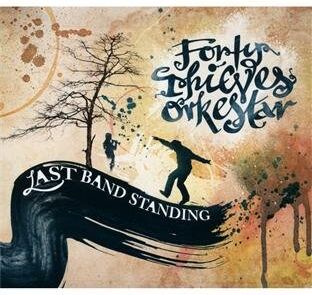 Forty Thieves Orkestar - Last Band Standing - Preis vom 09.10.2026 07:28:09 h