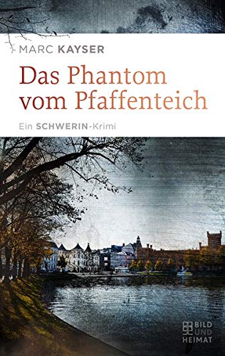 Marc Kayser - Das Phantom vom Pfaffenteich: Ein Schwerin-Krimi - Preis vom 17.10.2026 19:25:27 h