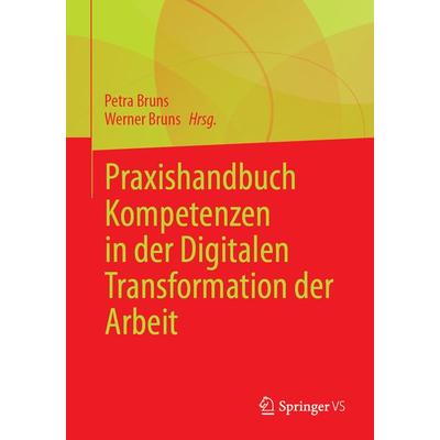 Praxishandbuch Kompetenzen in der Digitalen Transformation der Arbeit, Taschenbuch von , Springer Fachmedien Wiesbaden GmbH, 978-3-658-44083-1
