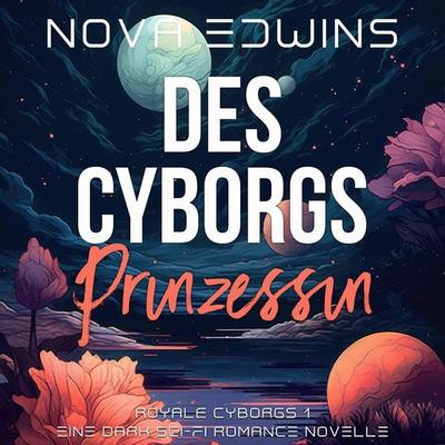 Des Cyborgs Prinzessin - Nova Edwins, Audio, 4099995225082