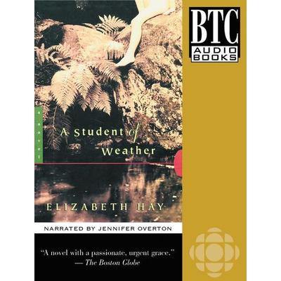 A Student of Weather - Elizabeth Hay, Audio, 9780864923257
