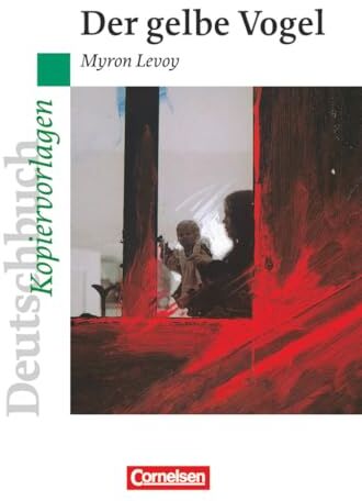 Ana Cuntz - Deutschbuch - Ideen zur Jugendliteratur - Kopiervorlagen zu Jugendromanen: Der gelbe Vogel - Empfohlen für das 8. Schuljahr - Kopiervorlagen - Preis vom 11.10.2026 15:43:13 h