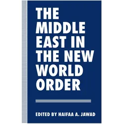 The Middle East in the New World Order, Fachbücher von Haifaa A. Jawad