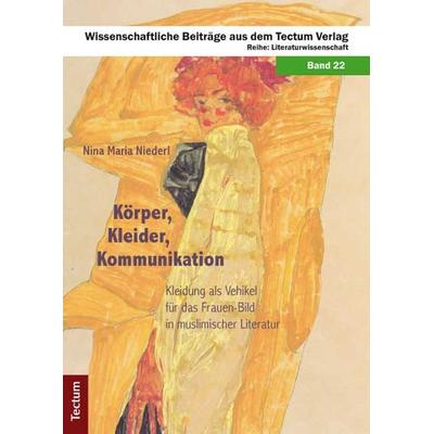 Körper, Kleider, Kommunikation, Taschenbuch von Nina Maria Niederl, Tectum Wissenschaftsverlag, 978-3-8288-2774-5