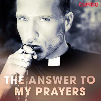 The Answer to My Prayers - Cupido and others, Audio, 9788726438871