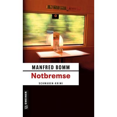 Notbremse / August Häberle Band 8, Taschenbuch von Manfred Bomm, Gmeiner-Verlag