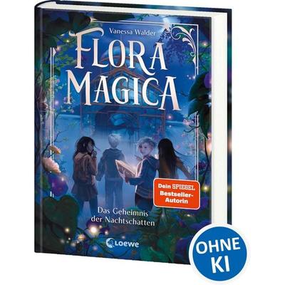 Flora Magica (Band 1) - Das Geheimnis der Nachtschatten, Gebundene Ausgabe von Vanessa Walder, Loewe, 978-3-7432-1750-8