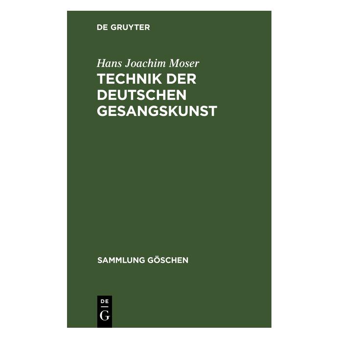De Gruyter Moser:Technik der deutschen Gesangskuns (Deutsch, Hardcover, Hans Joachim Moser) (67776533)