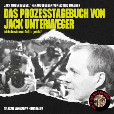 Das Prozesstagebuch von Jack Unterweger - Jack Unterweger,Astrid Wagner, Audio, 9783711914354