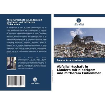 Abfallwirtschaft in Ländern mit niedrigem und mittlerem Einkommen, Taschenbuch von Eugene Atta Nyankson, Verlag Unser Wissen, 978-620-8-98104-4