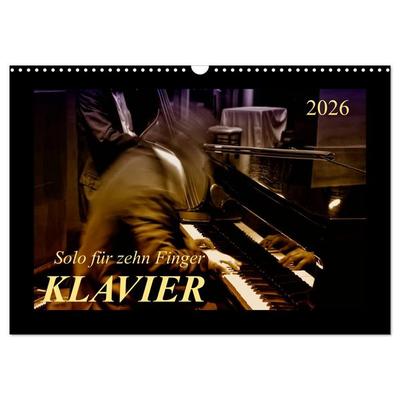 Klavier - Solo für zehn Finger (Wandkalender 2026 DIN A3 quer), CALVENDO Monatskalender