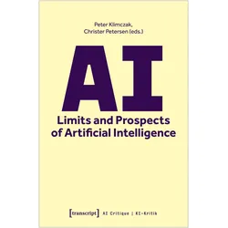 AI - Limits and Prospects of Artificial Intelligence, Fachbücher von Peter Klimczak, Christer Petersen