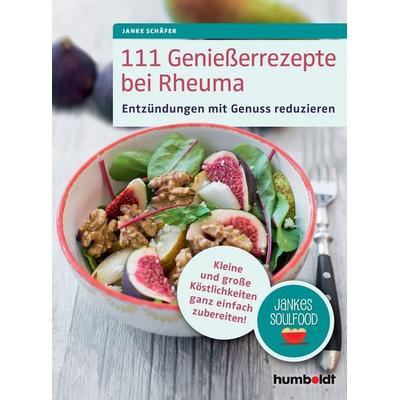 111 Genießerrezepte bei Rheuma, Geheftet von Janke Schäfer, Humboldt Verlag, 978-3-89993-943-9