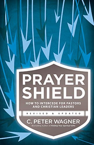 C. Peter Wagner, C. Peter - Prayer Shield: How To Intercede For Pastors And Christian Leaders - Preis vom 09.10.2026 07:28:09 h