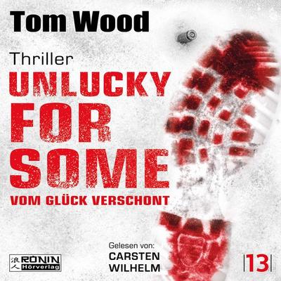 Unlucky for Some – Vom Glück verschont. Ein Fehler. Tausend Feinde. - Tom Wood, CD, 9783989556140