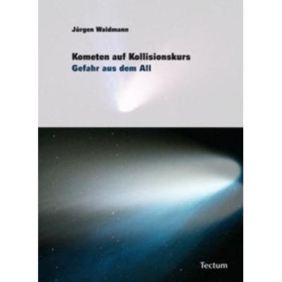 Kometen auf Kollisionskurs, Taschenbuch von Jürgen Waidmann, Tectum Wissenschaftsverlag, 978-3-8288-2319-8