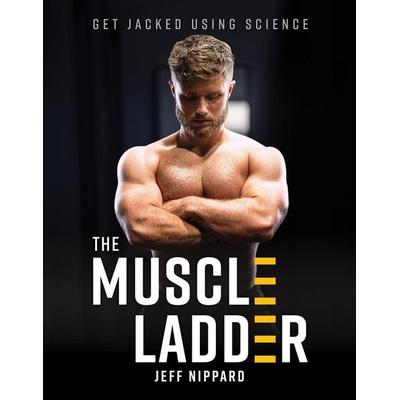 The Muscle Ladder, Gebundene Ausgabe von Jeff Nippard, Ingram Publishers Services, 978-1-62860-486-3