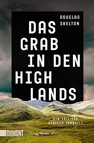 Douglas Skelton - Das Grab in den Highlands: Ein Fall für Rebecca Connolly (Rebecca-Connolly-Reihe, Band 2) - Preis vom 30.09.2026 22:30:23 h
