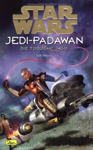 Jude Watson - Star Wars, Jedi-Padawan, Bd.11, Die tödliche Jagd - Preis vom 01.10.2026 17:08:56 h