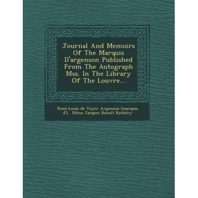Journal and Memoirs of the Marquis D'Argenson Published from the Autograph Mss. in the Library of the Louvre..., von , Saraswati Press,
