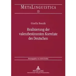 Realisierung der valenzbestimmten Korrelate des Deutschen, Fachbücher von Gizella Boszák