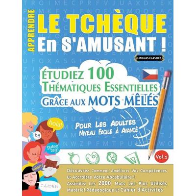 APPRENDRE LE TCHÈQUE EN S'AMUSANT - POUR LES ADULTES, Taschenbuch von Linguas Classics, Linguas Classics