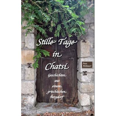 Stille Tage in Chatsi, Taschenbuch von Peer Millauer, BoD – Books on Demand, 978-3-7431-8165-6