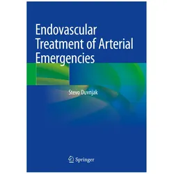 Endovascular Treatment of Arterial Emergencies, Fachbücher von Stevo Duvnjak