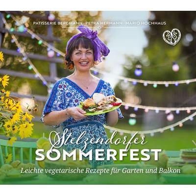 Stelzendorfer Sommerfest, Gebundene Ausgabe von Doreen Bergmann,Petra Hermann, Verlag Patisserie Bergmann, 978-3-9825586-2-2