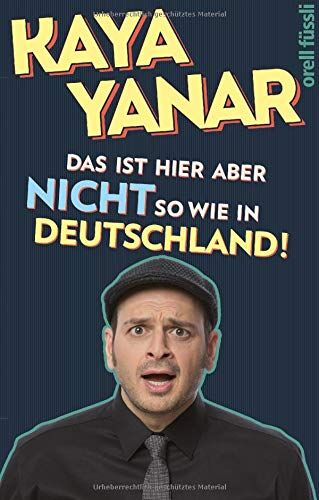 Kaya Yanar - Das ist hier aber nicht so wie in Deutschland! - Preis vom 11.10.2026 03:10:56 h