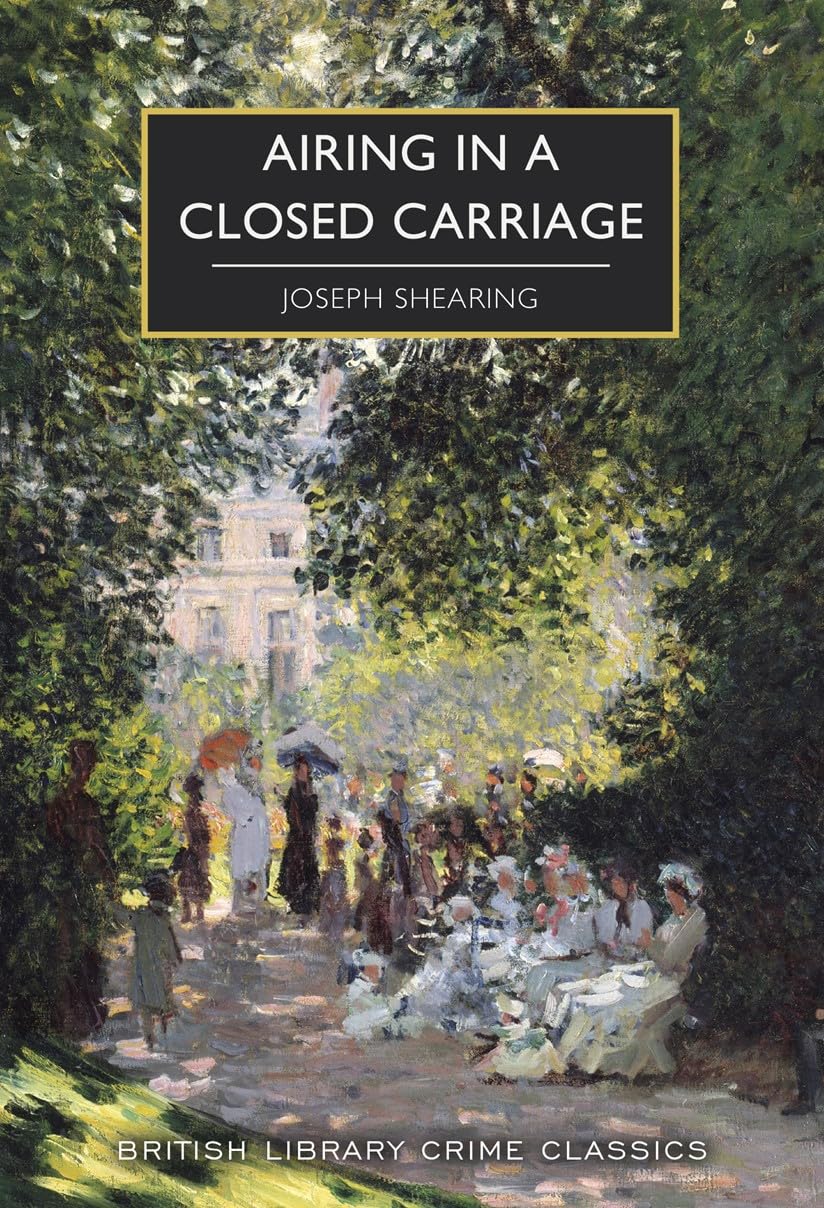 Joseph Shearing - Airing in a Closed Carriage (British Library Crime Classics, Band 148) - Preis vom 09.10.2026 07:28:09 h