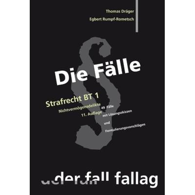 Die Fälle. Strafrecht BT 1, Taschenbuch von Thomas Dräger,Egbert Rumpf-Rometsch, Fall-Fallag, 978-3-932944-88-8