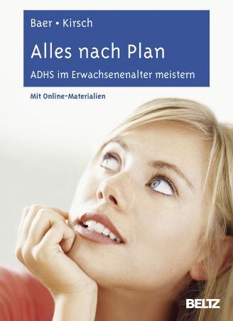 Nina Baer - Alles nach Plan: ADHS im Erwachsenenalter meistern. Mit Online-Materialien - Preis vom 05.10.2026 03:47:11 h