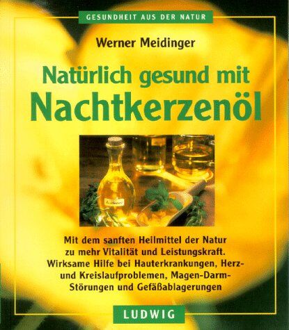 Werner Meidinger - Natürlich gesund mit Nachtkerzenöl. - Preis vom 30.09.2026 22:30:23 h