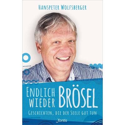 Endlich wieder Brösel!, Taschenbuch von Hanspeter Wolfsberger, Fontis, 978-3-03848-179-9