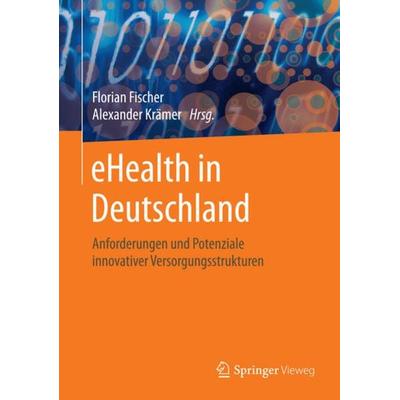 eHealth in Deutschland, Gebundene Ausgabe von , Springer Berlin, 978-3-662-49503-2