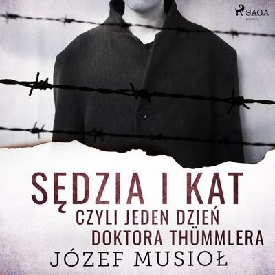 Sędzia i kat, czyli jeden dzień doktora Thümmlera - Józef Musiol, Audio, 9788726755848