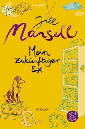Jill Mansell - Mein zukünftiger Ex: Roman - Preis vom 07.10.2026 11:45:10 h