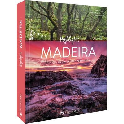 Highlights Madeira, Gebundene Ausgabe von Robert Asam,Grit Schwarzenburg, Bruckmann, 978-3-7343-2981-4