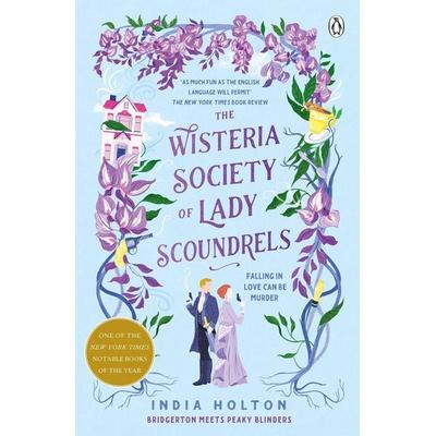 The Wisteria Society of Lady Scoundrels, Taschenbuch von India Holton, Penguin Books Ltd