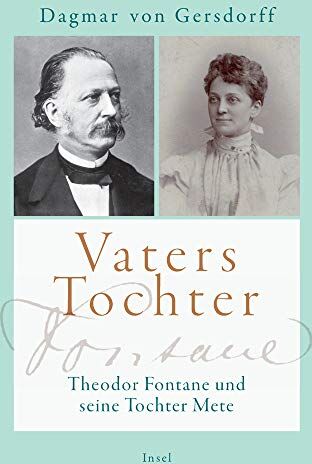 Gersdorff, Dagmar von - Vaters Tochter: Theodor Fontane und seine Tochter Mete (insel taschenbuch) - Preis vom 06.10.2026 07:26:00 h