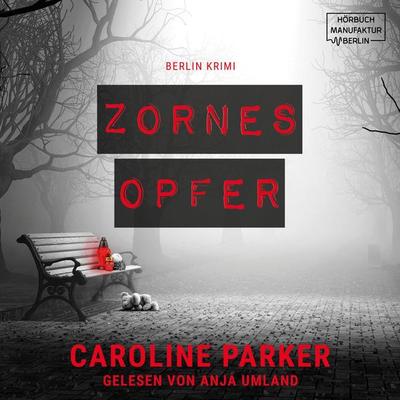 Zornesopfer - Caroline Parker, Audio, 4066004432144