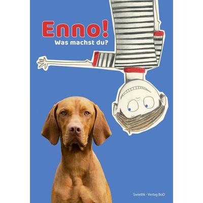 Enno, was machst du?, Taschenbuch von Iwona Swietlik, BoD – Books on Demand, 978-3-7526-4584-2