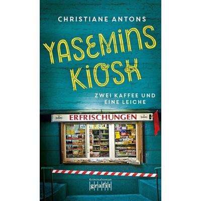 Yasemins Kiosk, Taschenbuch von Christiane Antons, Grafit, 978-3-89425-582-4